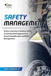 Safety Management ; Active Learning in Aviation Safety : A Constructivist Approach to Hazard Identification and Risk Management